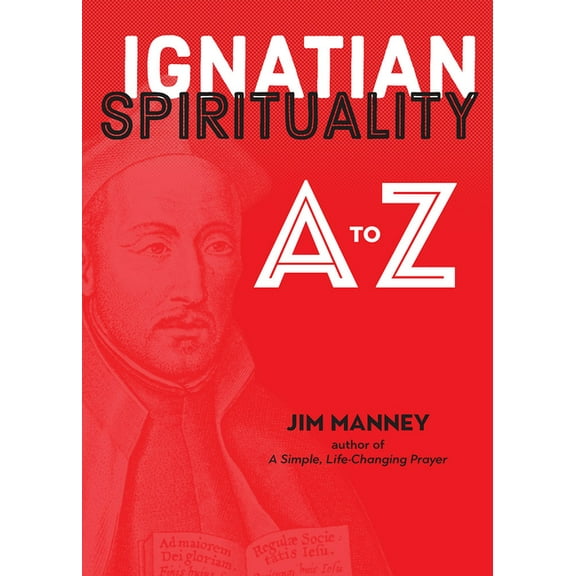 Ignatian Spirituality A to Z, (Paperback)