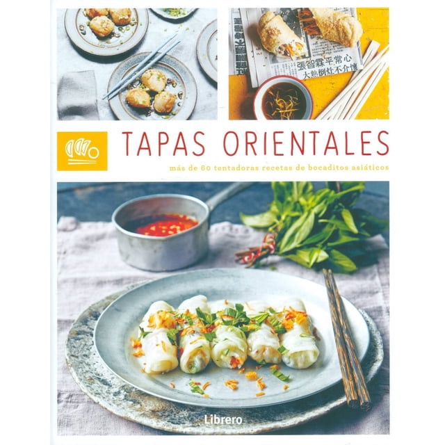 TAPAS ORIENTALES LIBRERO MAS DE 60 TENTATDORAS RECETAS DE BOCADITOS ASIATICOS