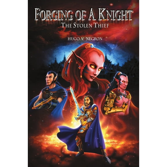 Forging of a Knight: The Stolen Thief, (Paperback)
