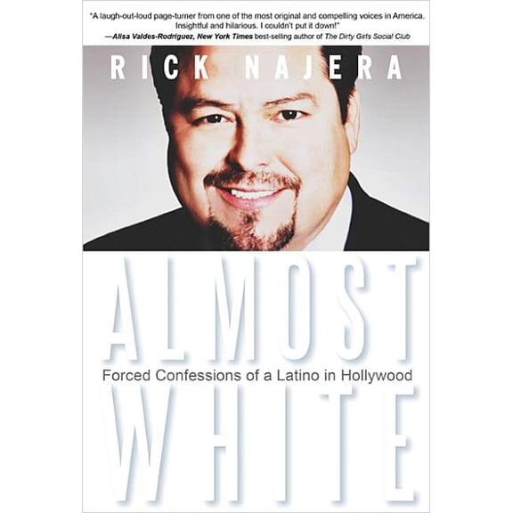 Almost White: Forced Confessions of a Latino in Hollywood, (Paperback)