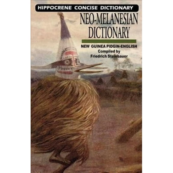 Hippocrene Concise Dictionary: Neo-Melanesian-English Concise Dictionary: New Guinea Pidgin-English (Paperback)