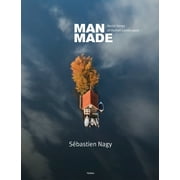 Man Made : Aerial Views of Human Landscapes (Hardcover)