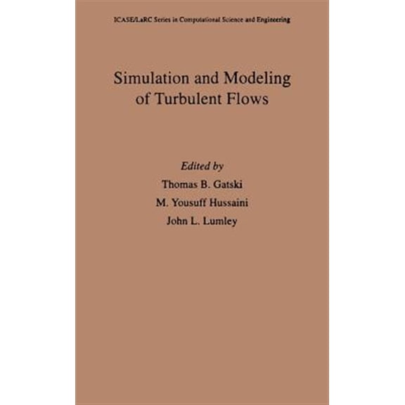 Pre-Owned Icase/Larc Computational Science and Eng Simulation and Modeling of Turbulent Flows, (Hardcover)