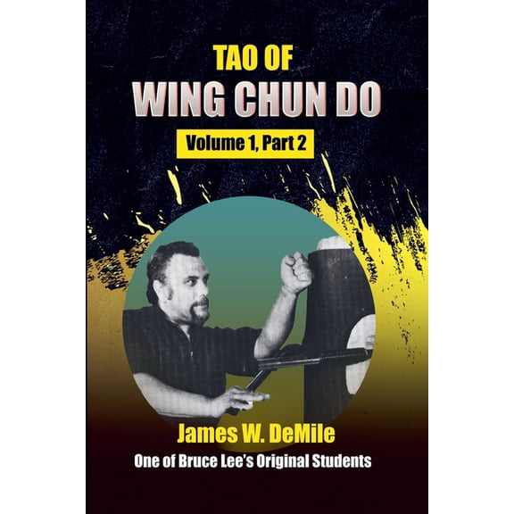 Tao of Wing Chun Do: Volume 1 Part 2, (Paperback)