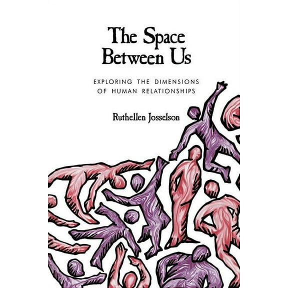 The Space Between Us: Exploring the Dimensions of Human Relationships, (Paperback)