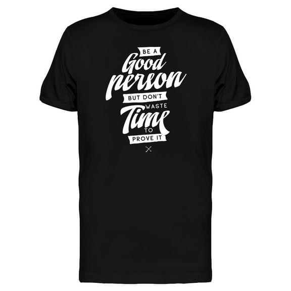 Be A Good Person Slogan Graphic Tee Men's -Image by Shutterstock