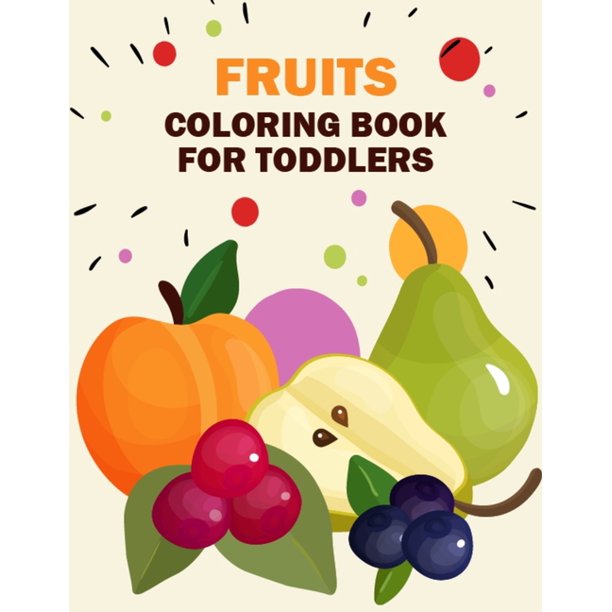fruits coloring book for toddlers printable pictures of fruits and vegetables coloring book for toddlers kids and teens vegetables and fruits coloring pages christmas gifts for daughter paperback walmart com