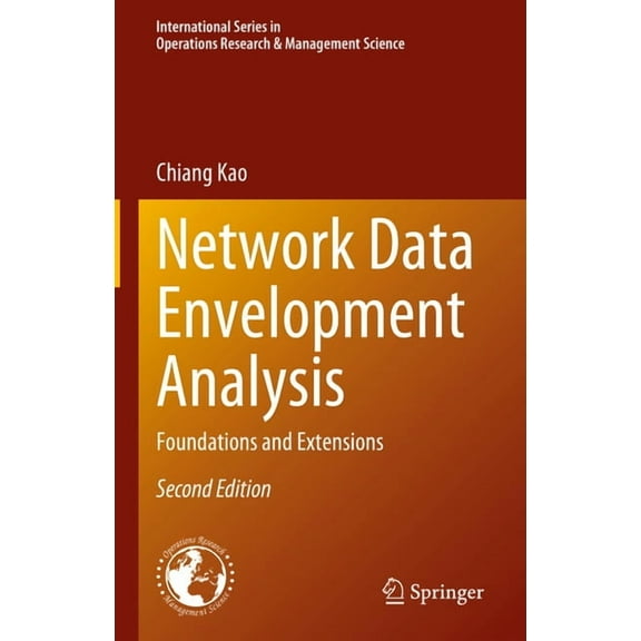 International Operations Research & Mana Network Data Envelopment Analysis: Foundations and Extensions, Book 340, (Hardcover)