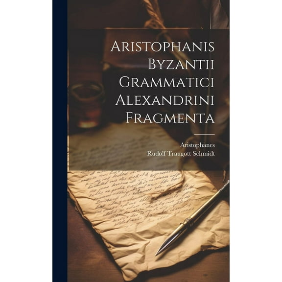 Aristophanis Byzantii Grammatici Alexandrini Fragmenta (Hardcover)
