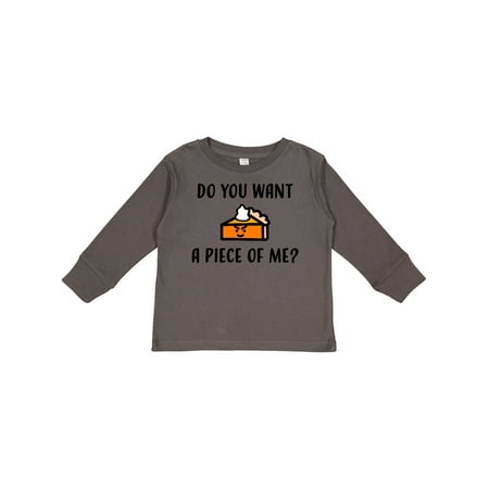 

Inktastic Do You Want a Piece of Me Pumpkin Pie Gift Toddler Boy or Toddler Girl Long Sleeve T-Shirt