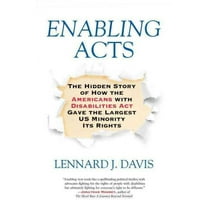 Enabling Acts : The Hidden Story of How the Americans with Disabilities Act Gave the Largest US Minority Its Rights (Paperback)
