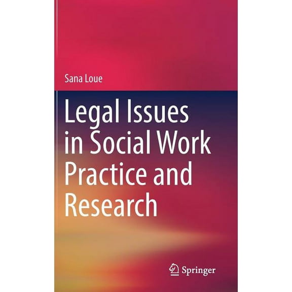 Legal Issues in Social Work Practice and Research, (Hardcover)