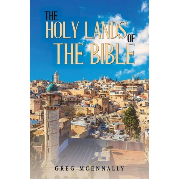 The Holy Lands of the Bible, (Paperback)
