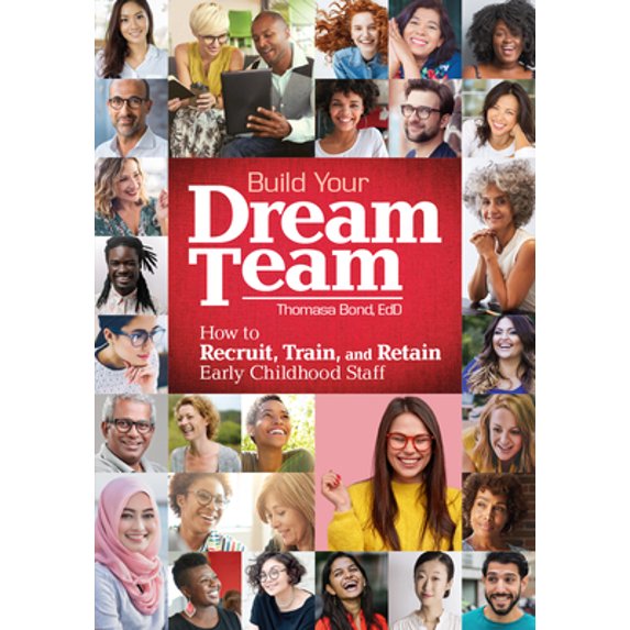 Pre-Owned Build Your Dream Team: How to Recruit, Train, and Retain Early Childhood Staff (Paperback) 0876598416 9780876598412