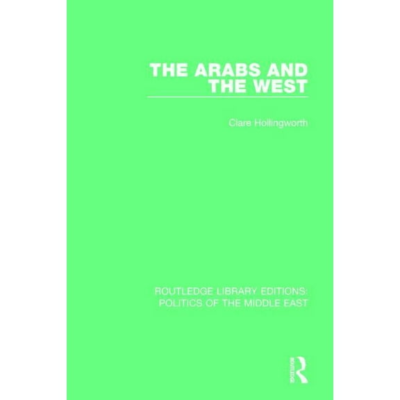 Routledge Library Editions: Politics of The Arabs and the West, (Hardcover)