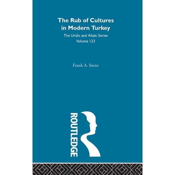 Uralic & Altaic S The Rub of Cultures in Turkey, (Hardcover)