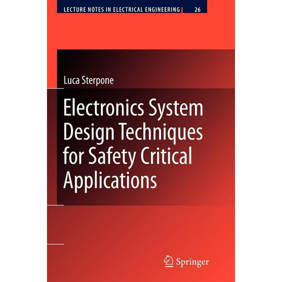 Lecture Notes in Electrical Engineering Electronics System Design Techniques for Safety Critical Applications, Book 26, (Paperback)