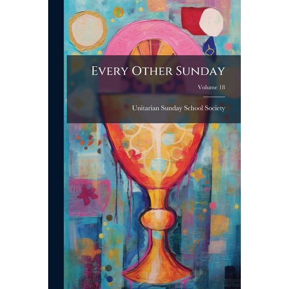 Every Other Sunday; Volume 18 (Paperback)