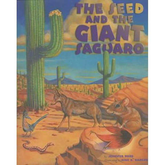 Pre-Owned Seed & the Giant Saguaro (Hardcover) by Jennifer Ward