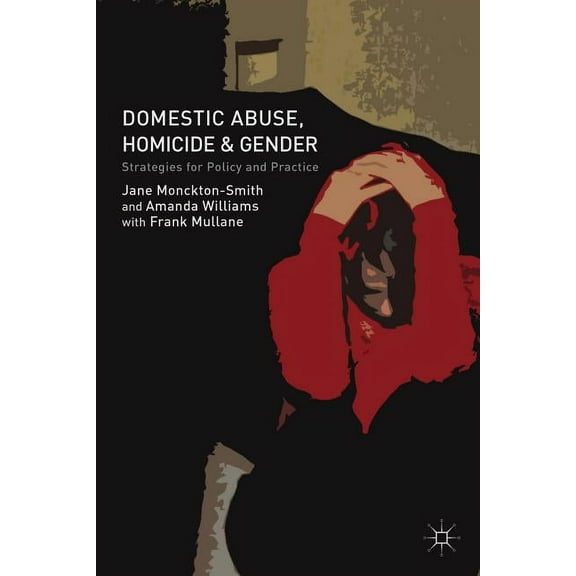 Domestic Abuse, Homicide and Gender: Strategies for Policy and Practice, (Hardcover)