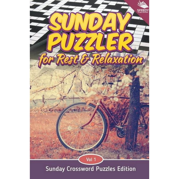 Sunday Puzzler for Rest & Relaxation Vol 1: Sunday Crossword Puzzles Edition (Paperback)