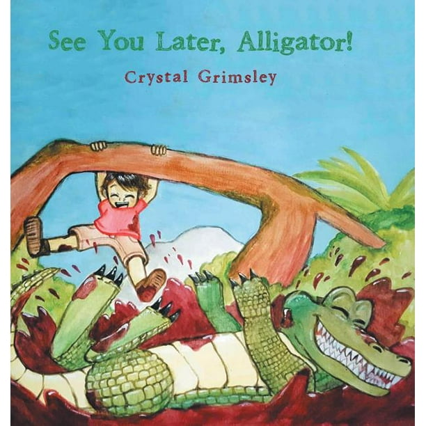 See You Later, Alligator! (Hardcover) - Walmart.com - Walmart.com