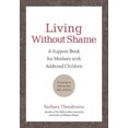 thumbnail image 2 of Living Without Shame: A Support Book for Mothers with Addicted Children, 2 of 3