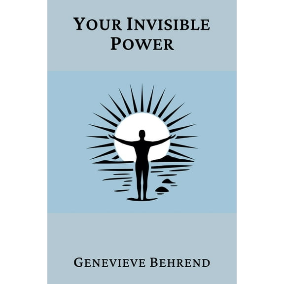 Your Invisible Power (Annotated): A Presentation of the Mental Science of Judge Thomas Troward, (Paperback)