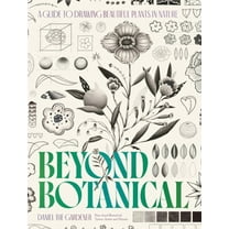 Beyond Botanical: A Guide to Drawing Plants in Nature, (Paperback)
