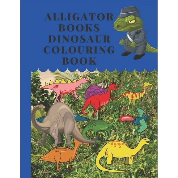 Alligator Books Dinosaur Colouring Book: Dinosaurs - educational coloring book for kids - colorful in the world of dinos, (Paperback)