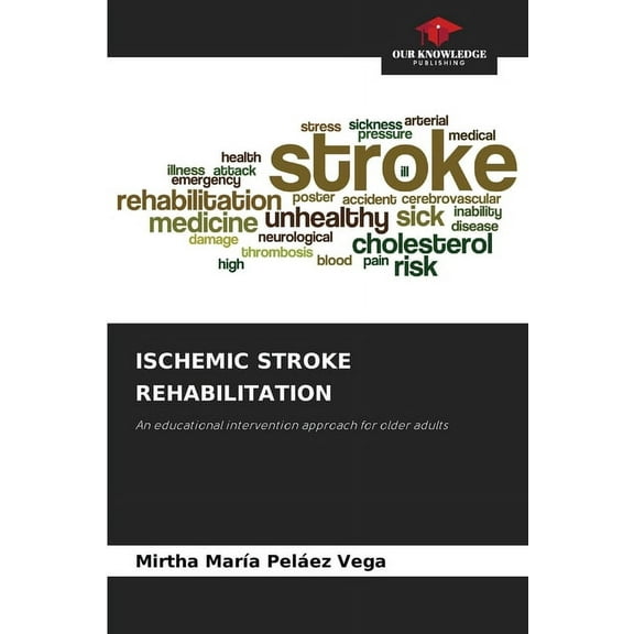 Ischemic Stroke Rehabilitation, (Paperback)