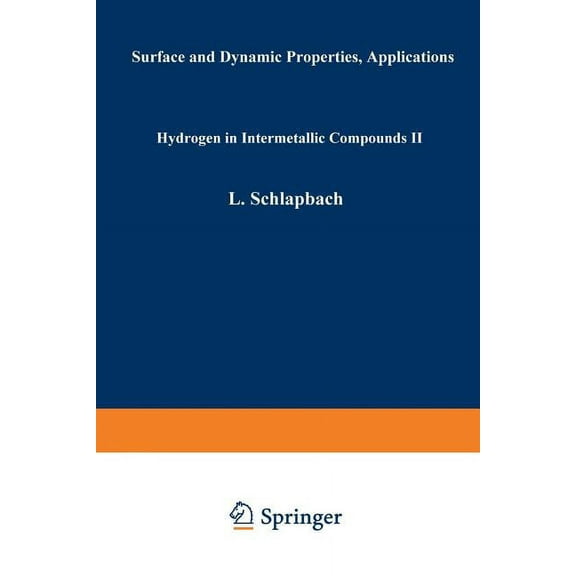 Topics in Applied Physics Hydrogen in Intermetallic Compounds II: Surface and Dynamic Properties, Applications, Book 67, (Paperback)