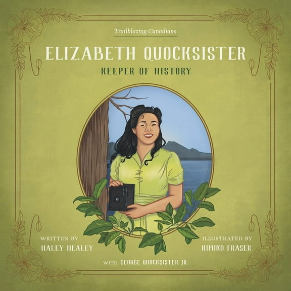 Trailblazing Canadians Elizabeth Quocksister: Keeper of History, Book 4, (Hardcover)