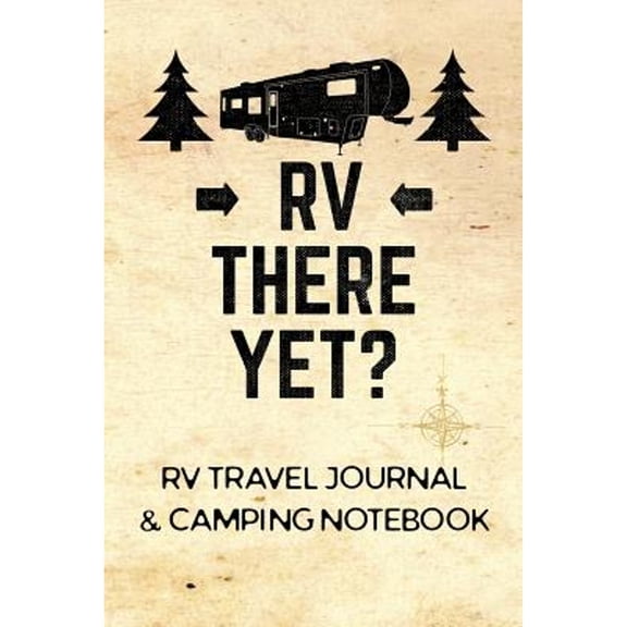Pre-Owned RV Travel Journal & Camping Notebook (RV There Yet) (Paperback) by Vintage Pen Press