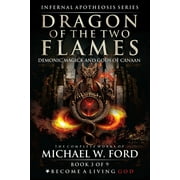 Complete Works of Michael W. Ford: Dragon of the Two Flames: Demonic Magick & Gods of Canaan (Paperback)