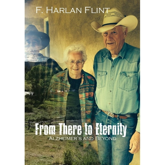 From There to Eternity: Alzheimer's and Beyond, (Paperback)