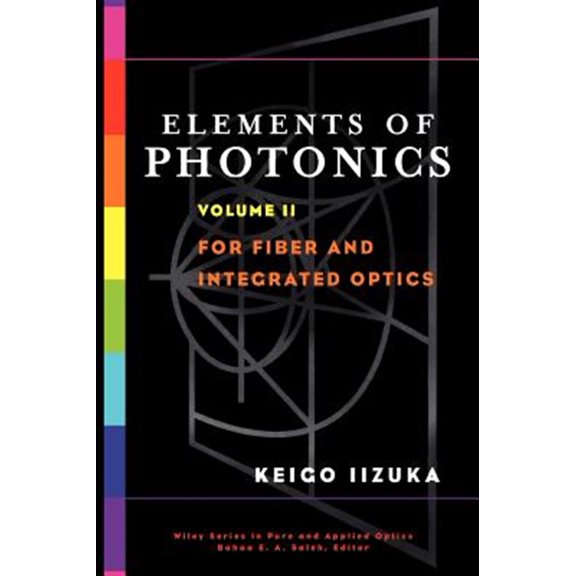 Pre-Owned Wiley Pure and Applied Optics Elements of Photonics, Volume II: For Fiber and Integrated Optics, Book 42, (Hardcover)