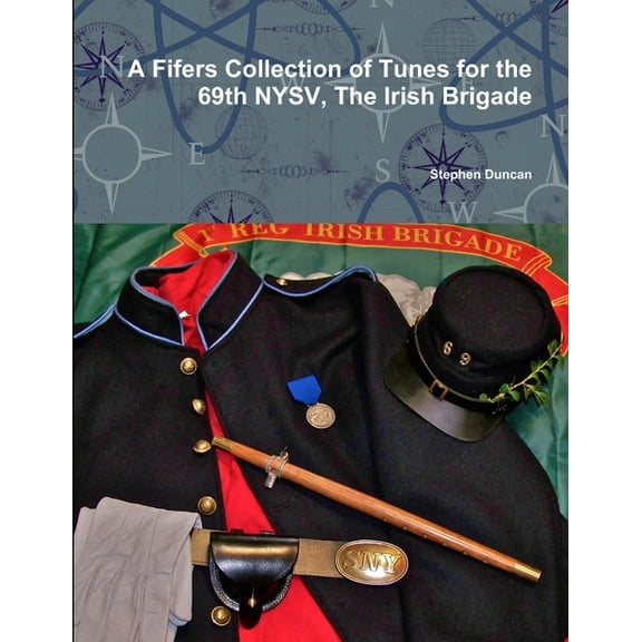 A Fifers Collection of Tunes for the 69th NYSV, The Irish Brigade (Paperback)