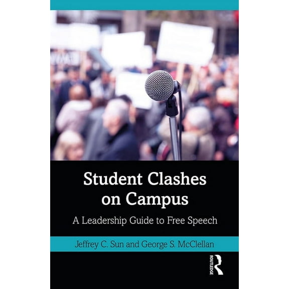 Student Clashes on Campus: A Leadership Guide to Free Speech, (Paperback)