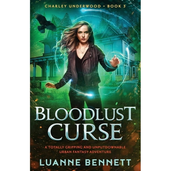 Charley Underwood Bloodlust Curse: A totally gripping and unputdownable urban fantasy adventure, Book 3, (Paperback)