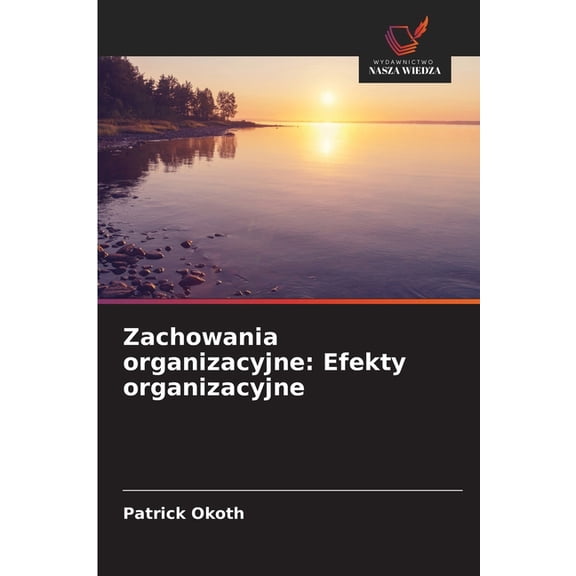 Zachowania organizacyjne: Efekty organizacyjne, (Paperback)