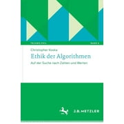 Techno: Phil - Aktuelle Herausforderungen Der Technikphilosophie: Ethik Der Algorithmen: Auf Der Suche Nach Zahlen Und Werten (Paperback)