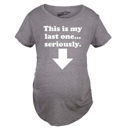 

Maternity This Is My Last One Seriously Pregnancy Tshirt Funny Sarcastic Announcement Tee