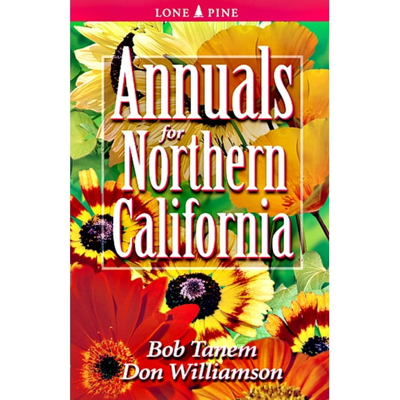 Annuals for Northern California, (Paperback)