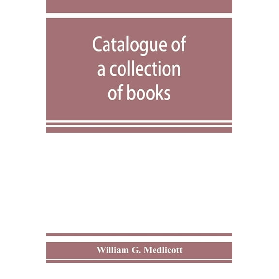 Catalogue of a collection of books, (Paperback)