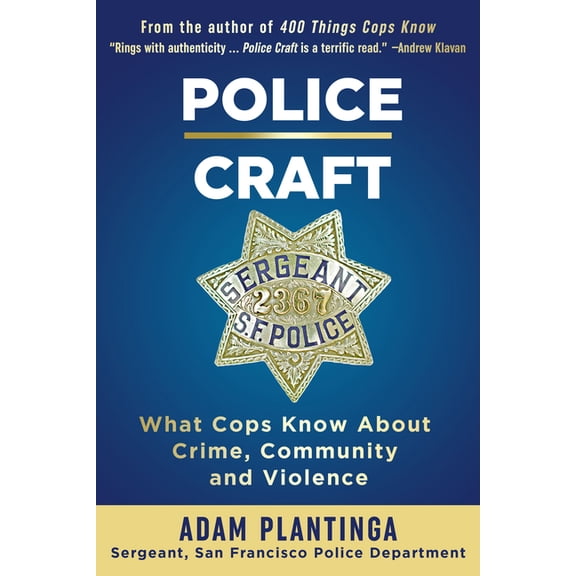 Police Craft: What Cops Know about Crime, Community and Violence, (Paperback)