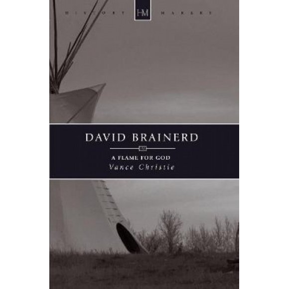 David Brainerd: A Flame for God (History Maker)