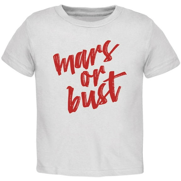 Mars or Bust Toddler T Shirt White 3T