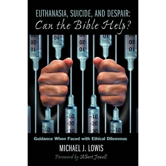 Euthanasia, Suicide, and Despair: Can the Bible Help? (Paperback)