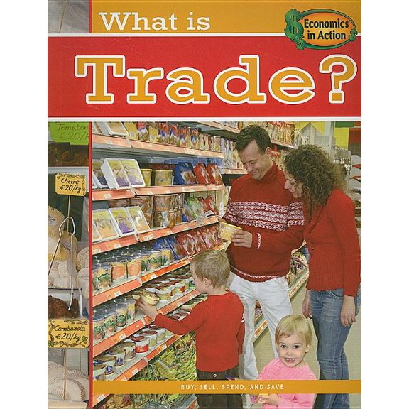 Economics in Action What Is Trade?, (Paperback)